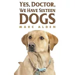 Yes, Doctor, We Have Sixteen Dogs
