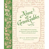 Anne of Green Gables: The Complete Novel, Featuring the Characters’ Letters and Mementos, Written and Folded by Hand