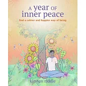 A Year of Inner Peace: Find a Calmer and Happier Way of Being