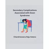 Secondary Complications Associated with Down Syndrome