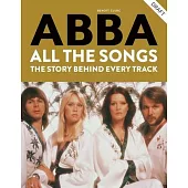 Abba All the Songs: The Story Behind Every Track