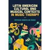 Latin American Cultural and Musical Contexts in Music Therapy