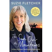 The Sun Over the Mountains: A Story of Hope, Healing and Restoration