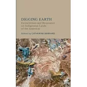 Digging Earth: Extractivism and Resistance on Indigenous Lands of the Americas