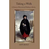 Taking a Walk: A History of Recreational Walking in Britain