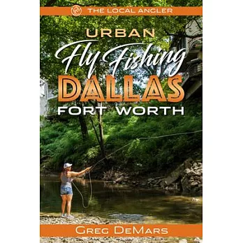 Urban Fly Fishing Dallas - Fort Worth