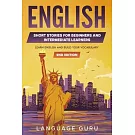 English Short Stories for Beginners and Intermediate Learners: Learn English and Build Your Vocabulary