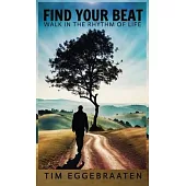 Find Your Beat: Walk in the Rhythm of Life
