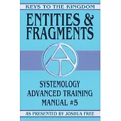 Entities and Fragments: Systemology Advanced Training Course Manual #5
