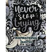 Never Stop Trying: Inspirational Quotes Coloring Book