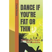 Dance If You’re Fat or Thin: Debunking the Weight Worry Syndrome