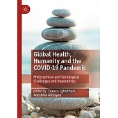 Global Health, Humanity and the Covid-19 Pandemic: Philosophical and Sociological Challenges and Imperatives
