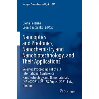 Nanooptics and Photonics, Nanochemistry and Nanobiotechnology, and Their Applications: Selected Proceedings of the IX International Conference Nanotec