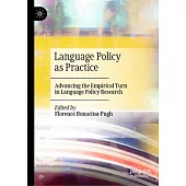 Language Policy as Practice: Advancing the Empirical Turn in Language Policy Research