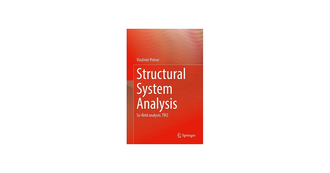 博客來-Structural System Analysis: Su-Field Analysis. Triz