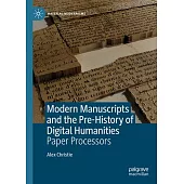 Modern Manuscripts and Digital Humanities Pre-History: Paper Processors