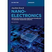 Nanoelectronics: From Device Physics and Fabrication Technology to Advanced Transistor Concepts