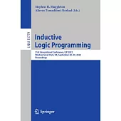 Inductive Logic Programming: 31st International Conference, Ilp 2022, Windsor Great Park, Uk, September 28-30, 2022, Proceedings