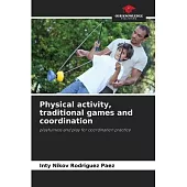 Physical activity, traditional games and coordination