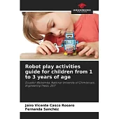 Robot play activities guide for children from 1 to 3 years of age