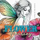 Flower Fairies Coloring Book for Adults: Fairies Coloring Book Grayscale Flowers Grayscale Coloring Book for Adults magical coloring book A4 58 P