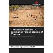 The Acacia tortilis (A. raddiana) forest-steppe of Tunisia