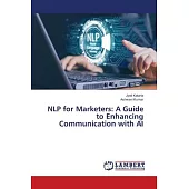 NLP for Marketers: A Guide to Enhancing Communication with AI