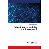 Relaxed Optics: Modeling and Discussions 3