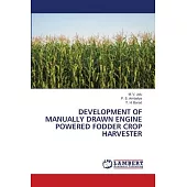 Development of Manually Drawn Engine Powered Fodder Crop Harvester