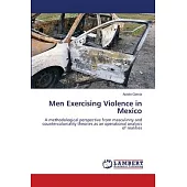 Men Exercising Violence in Mexico