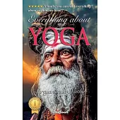 Everything About Yoga - Including A Premium Audiobook!: Finally, you can read everything about yoga in one book!