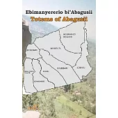 Ebimanyererio bi’Abagusii: Totems of Abagusii of Kenya