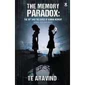 The Memory Paradox: The Gift and the Curse of Human Memory