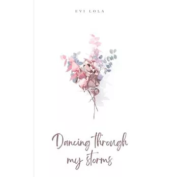 Dancing through my storms