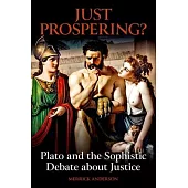 Just Prospering? Plato and the Sophistic Debate about Justice
