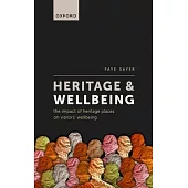 Heritage and Wellbeing: The Impact of Heritage Places on Visitors’ Wellbeing
