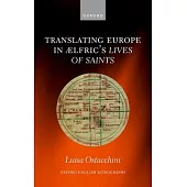 Translating Europe in ÆLfric’s Lives of Saints