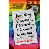 Everything I Learned, I Learned in a Chinese Restaurant: A Memoir