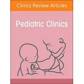 Adolescent Medicine: Important Updates After the Covid-19 Pandemic, an Issue of Pediatric Clinics of North America: Volume 71-4