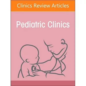 Adolescent Medicine: Important Updates After the Covid-19 Pandemic, an Issue of Pediatric Clinics of North America: Volume 71-4