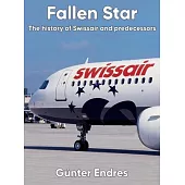 Fallen Star: The history of Swissair and predecessors
