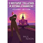 I Refuse to Lead a Dying Church