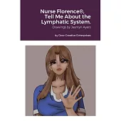 Nurse Florence(R), Tell Me About the Lymphatic System.