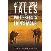 Agritourism Tales: From Wildebeests to the Lion’s Mane