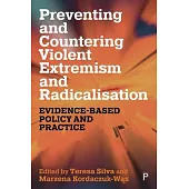 Preventing and Countering Violent Extremism and Radicalisation: Evidence-Based Policy and Practice