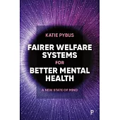 Fairer Welfare Systems for Better Mental Health: A New State of Mind