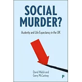 Social Murder?: Austerity and Life Expectancy in the UK
