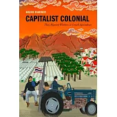 Capitalist Colonial: Thai Migrant Workers in Israeli Agriculture
