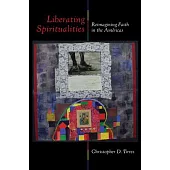 Liberating Spiritualities: Reimagining Faith in the Américas