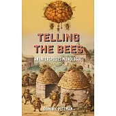Telling the Bees: An Interspecies Monologue